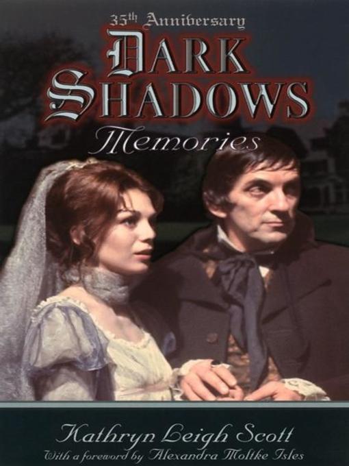 Title details for Dark Shadows Memories by Kathryn Leigh Scott - Available